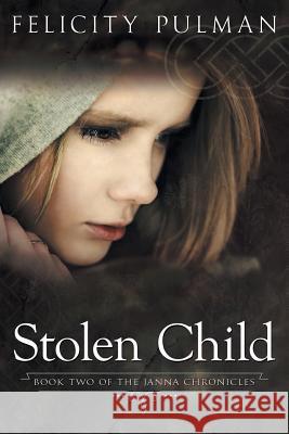 Stolen Child: The Janna Chronicles 2 Felicity Pulman 9781760300128 Momentum - książka