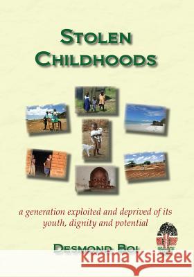 Stolen Childhoods: a generation exploited and deprived of its youth, dignity and potential Boi, Desmond 9781523271641 Createspace Independent Publishing Platform - książka
