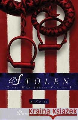 Stolen: Civil War Series, Volume 1: Civil War Series, Volume 1 Rosemary Nichols 9781639889969 Atmosphere Press - książka