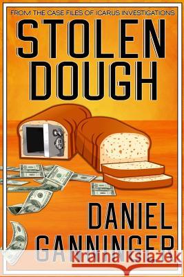Stolen Dough Daniel Ganninger 9781514756744 Createspace - książka