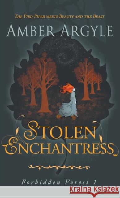 Stolen Enchantress: Beauty and the Beast meets The Pied Piper Amber Argyle 9780997639063 Starling Books - książka