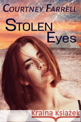 Stolen Eyes: Book 2 of The Nanobot Wars Farrell, Courtney 9780990444961 Courtney Farrell - książka