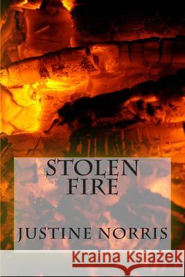 Stolen Fire Justine Norris 9781502453839 Createspace - książka