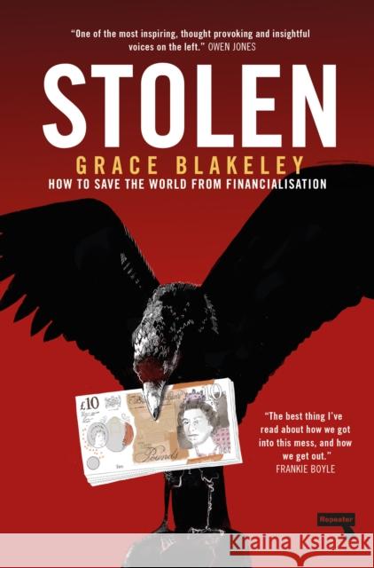 Stolen: How to Save the World from Financialisation Grace Blakeley 9781912248377 Watkins Media Limited - książka