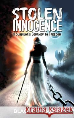Stolen Innocence: a Survivor's Journey to Freedom Blaque Diamond Stefanie Dabalos 9781732114197 Diamond in the Rough Publications - książka