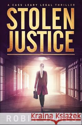 Stolen Justice Robin James 9780960061181 Robin James Books - książka