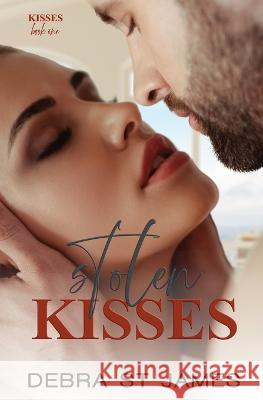 Stolen Kisses: A neighbors to lovers romance Debra St James   9780645453690 Debra St James Author - książka