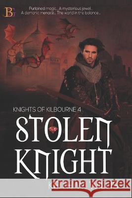 Stolen Knight Keith W Willis 9781957228686 Champagne Book Group - książka