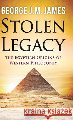 Stolen Legacy George G. M. James, Anthony Stewart 9789354994753 General Press India - książka