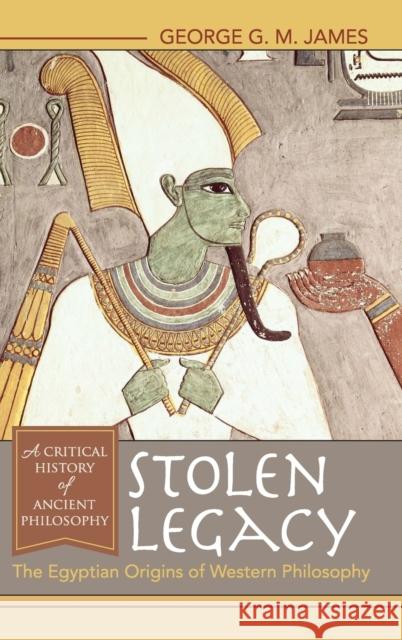 Stolen Legacy: The Egyptian Origins of Western Philosophy George G M James 9781635610277 Echo Point Books & Media - książka