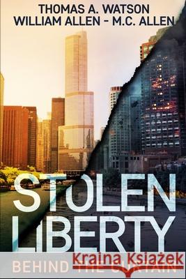 Stolen Liberty: Behind the Curtain William Allen M. C. Allen Sabrina Jean 9781717475275 Createspace Independent Publishing Platform - książka