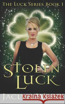 Stolen Luck Jaclyn Weist 9781983915253 Createspace Independent Publishing Platform - książka