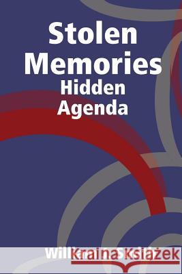 Stolen Memories: Hidden Agenda William J. Smith 9781312098916 Lulu.com - książka