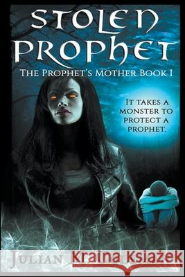 Stolen Prophet: The Prophet's Mother Julian M. Coleman 9781393299073 Julian M. Coleman - książka