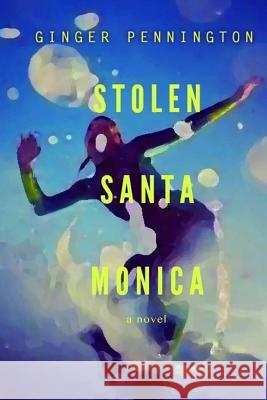 Stolen Santa Monica Ginger Pennington 9780997757095 Fireroot Press - książka