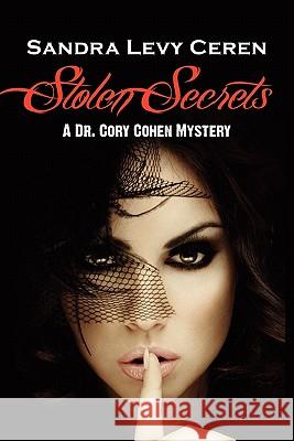 Stolen Secrets: A Dr. Cory Cohen Mystery Sandra Levy Ceren 9781615990689 Loving Healing Press - książka