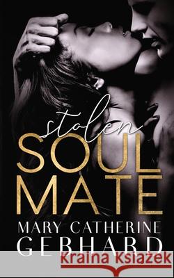 Stolen Soulmate Mary Catherine Gebhard 9781733851060 Trendlettrs - książka