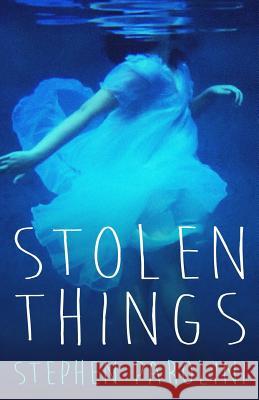 Stolen Things Stephen Parolini 9780991621224 Renewable Angst Publishing - książka
