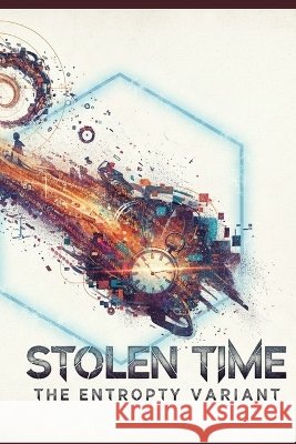 Stolen Time: The Entropy Variant Chapman 9798241536716 Independently Published - książka