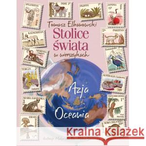 Stolice świata w wierszykach Azja Australia Elbanowski Tomasz 9788396799524 TABULA RASA - książka