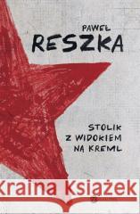 Stolik z widokiem na Kreml Paweł Reszka 9788383600079 Wielka Litera - książka