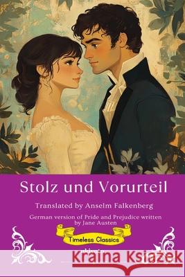 Stolz und Vorurteil German Translation of Pride and Prejudice Jane Austen                              Anselm Falkenberg 9789371822206 Ukiyoto Publishing - książka
