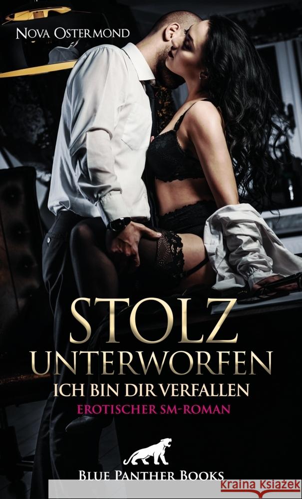 Stolz unterworfen - Ich bin dir verfallen | Erotischer SM-Roman Ostermond, Nova 9783750732018 blue panther books - książka