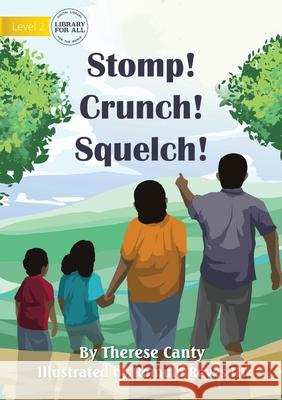 Stomp! Crunch! Squelch! Therese Canty, Romulo Reyes 9781922750037 Library for All - książka