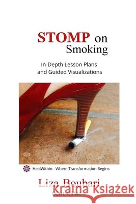 Stomp on Smoking: A Stress Free Method to Stop Smoking Liza Boubari 9781733312608 Healwithin - książka