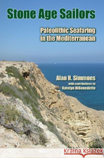Stone Age Sailors: Paleolithic Seafaring in the Mediterranean Simmons, Alan H. 9781611321142 Left Coast Press - książka