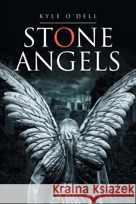 Stone Angels Kyle O'Dell 9781524584870 Xlibris Us - książka