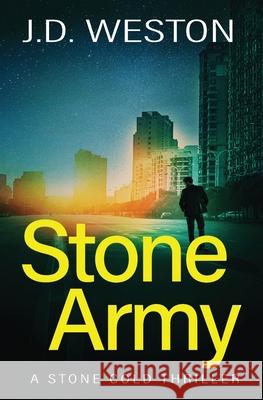 Stone Army: A British Action Crime Thriller J. D. Weston 9781914270338 Weston Media Press - książka