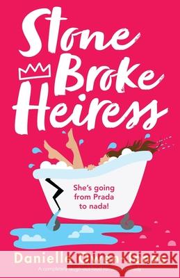 Stone Broke Heiress: A completely laugh-out-loud romantic comedy Danielle Owen-Jones 9781803140575 Bookouture - książka