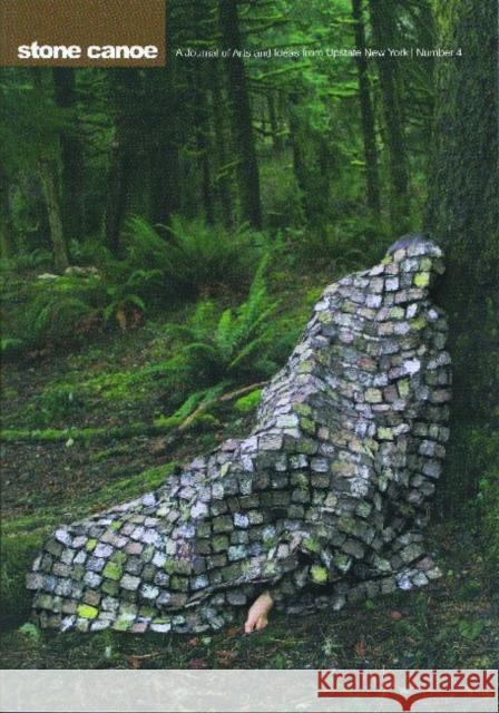 Stone Canoe, Number 4 : A Journal of Arts and Ideas from Upstate New York Robert Colley 9780979194436 Not Avail - książka