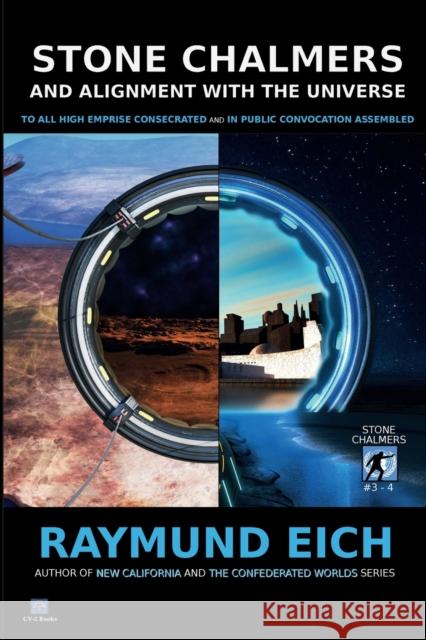 Stone Chalmers and Alignment With the Universe: To All High Emprise and In Public Convocation Assembled (Stone Chalmers #3-4) Eich Raymund 9781952220029 CV-2 Books - książka