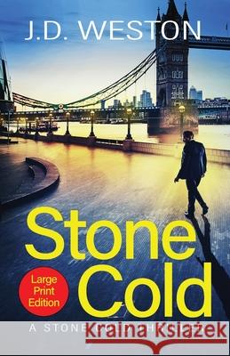 Stone Cold: A British Action Crime Thriller J. D. Weston 9781914270079 Weston Media Press - książka