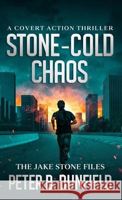 Stone-Cold Chaos: A Covert Action Thriller Peter B. Dunfield 9781069633422 Peer B. Dunfield - książka