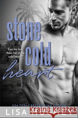 Stone Cold Heart Lisa Hughey 9780999195192 Salty Kisses Press LLC - książka