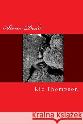 Stone Dead: A Rochfield Mystery MR Ric Thompson 9781511758000 Createspace - książka