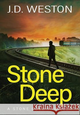 Stone Deep: A British Action Crime Thriller J. D. Weston 9781914270291 Weston Media Press - książka