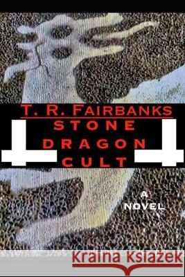 Stone Dragon Cult T R Fairbanks   9798850912703 Independently Published - książka