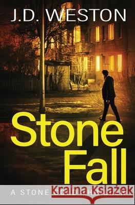 Stone Fall: A British Action Crime Thriller J. D. Weston 9781914270062 Weston Media Press - książka