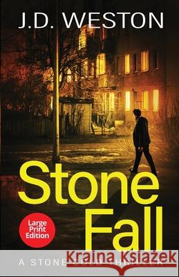 Stone Fall: A British Action Crime Thriller J. D. Weston 9781914270086 Weston Media Press - książka