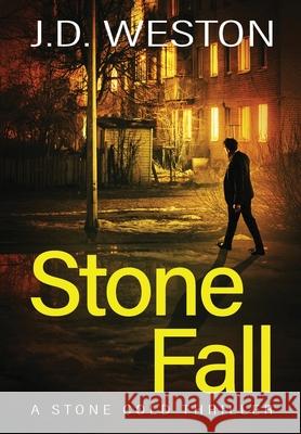 Stone Fall: A British Action Crime Thriller J. D. Weston 9781914270093 Weston Media Press - książka