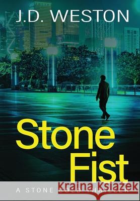 Stone Fist: A British Action Crime Thriller J. D. Weston 9781914270321 Weston Media Press - książka