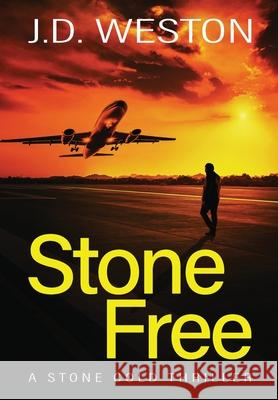 Stone Free: A British Action Crime Thriller J. D. Weston 9781914270161 Weston Media Press - książka