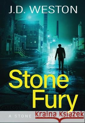 Stone Fury: A British Action Crime Thriller J. D. Weston 9781914270055 Weston Media Press - książka