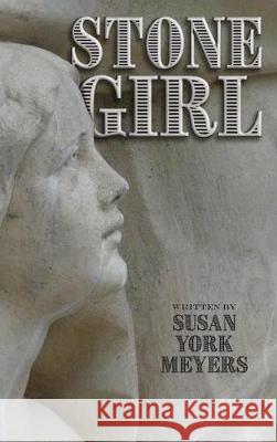 Stone Girl Susan York Meyers, Marla Jones 9780997235159 Doodle and Peck Publishing - książka