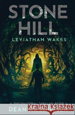 Stone Hill: Leviathan Wakes: A Supernatural Thriller Series Book 3 Rasmussen, Dean 9781951120078 Dark Venture Press - książka