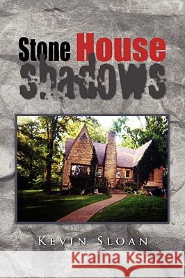 Stone House Shadows Kevin Sloan 9781436353229 Xlibris Corporation - książka